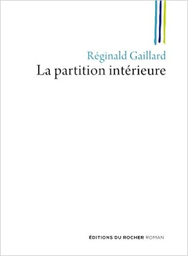 Amazon Fr La Partition Interieure Gaillard Reginald Livres Amazon Fr La Partition Interieure Gaillard Reginald Livres