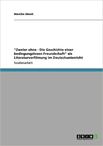 Zweier Ohne Die Geschichte Einer Bedingungslosen Freundschaft Als Literaturverfilmung Im Deutschunterricht Amazon De Jansch Mareike Bucher