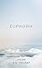 Euphoria by F. S. Yousaf