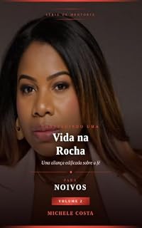 Livro Construindo uma vida na Rocha para noivos : Michele costa (Construindo uma vida na Rocha para solteiro.noivos.casados Livro 2)