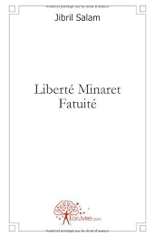 Liberté, minaret, fatuité !