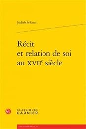 Récit et relation de soi au XVIIe siècle