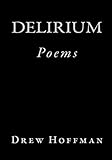 Delirium: Poems by Drew Hoffman