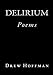 Delirium: Poems by Drew Hoffman