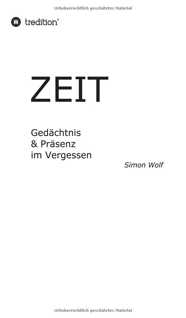 Zeit - Gedächtnis & Präsenz Im Vergessen: Thermische Regulierung &  Verstärkung Im Vakuum (German Edition): Wolf, Simon: 9783347119604:  Amazon.com: Books