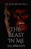 The Beast In Me: The Beast And Me Vol. 2