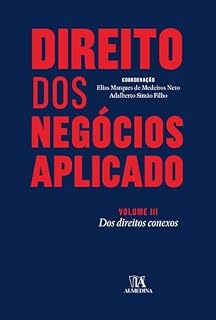 Livro Direito dos Negócios Aplicado - Volume III: dos Direitos Conexos