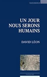 Un  jour nous serons humains