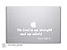 The Lord Is My Strength and My Shield. Psalm 28-7 Bible Verse Vinyl Car Sticker Symbol Silhouette Keypad Track Pad Decal Laptop Skin Ipad Macbook Window Truck Motorcycle
