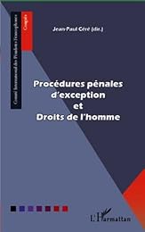 Procédures pénales d'exception et droits de l'homme