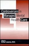 Controversies in Managed Mental Health Care, , 0880481153
