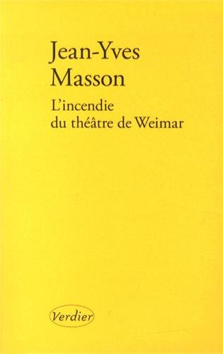 L'incendie du théâtre de Weimar: roman