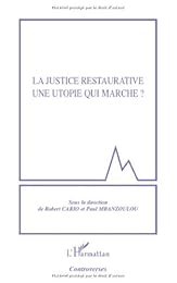 La  justice restaurative, une utopie qui marche ?