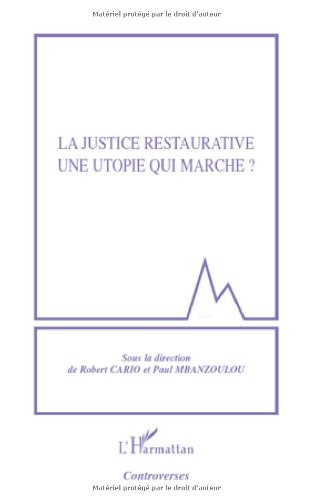 La  justice restaurative, une utopie qui marche ?