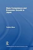 Image de State Competence and Economic Growth in Japan (Routledge Studies in the Growth Economies of Asia)