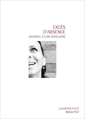 Amazon Fr Exces D Absence Journal D Une Bipolaire Filet Laurence Livres
