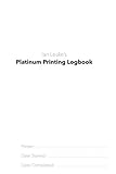 Platinum Printing Logbook: A printer's logbook