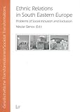 Ethnic Relations in South Eastern Europe : Problems of Social Inclusion and Exclusion, Genov, Nikolai, 3825878694