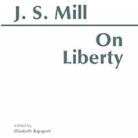 J. S. Mill: 'On Liberty' and Other Writings (Cambridge Texts in