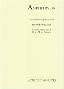 Amphitryon D Apres Moliere Heinrich Von Kleist Babelio