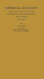 Imperial Economy and Its Place in the Formation of Economic Doctrine, 1600-1932, Fay, Charles R., 0837180074