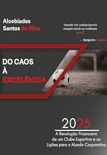 Livro Do Caos à Excelência – A Revolução Financeira do Flamengo e Lições para o Mundo Corporativo: Gestão Financeira no Esporte