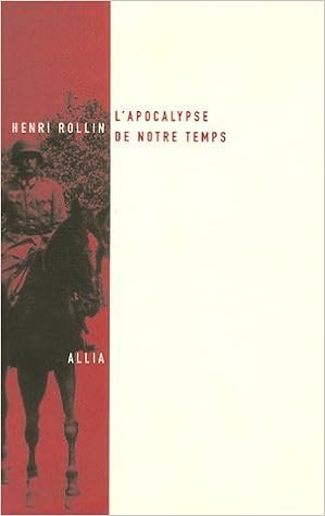 Amazon Fr L Apocalypse De Notre Temps Les Dessous De La Propagande Allemande D Apres Des Documents Inedits Precede De Le Faux Et Son Usage Rollin Henri Berreby Gerard Livres