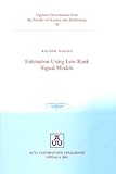 Estimation Using Low Rank Signal Models, Mahata, Kaushik, 9155457665