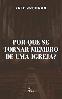 Livro Por que se tornar membro de uma igreja?