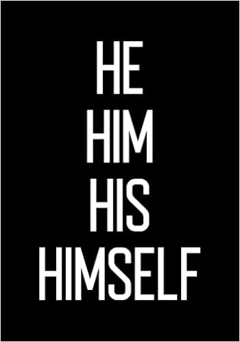 He Him His Himself Pronouns Pride Lgbtqia Pride Journal Notebook 110 Lined Pages 7 X 10 Inches Amazon Co Uk Pride Ashley Books