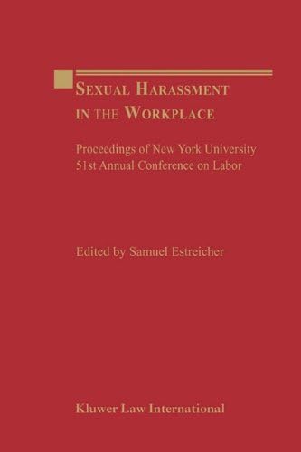 Sexual Harassment in the Workplace, New York University 51st Annual Conference on Labor (Proceedings of New York University Annual Conference Series)