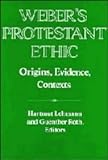 Weber's Protestant Ethic : Origins, Evidence, Contexts, , 0521440629
