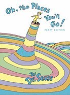 Oh, the Places You'll Go! by Dr. SEUSS