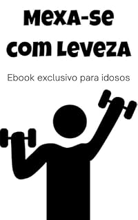 Livro Ebook MEXA-SE COM LEVEZA (Exclusivo para Idosos)