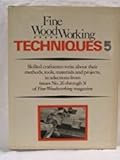 Fine Woodworking Techniques 5: Issues 26-31 (Bk. 5)