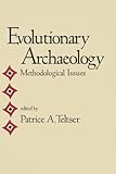 Evolutionary Archaeology : Methodological Issues, Teltser, Patrice A. and Teltser, 0816515093