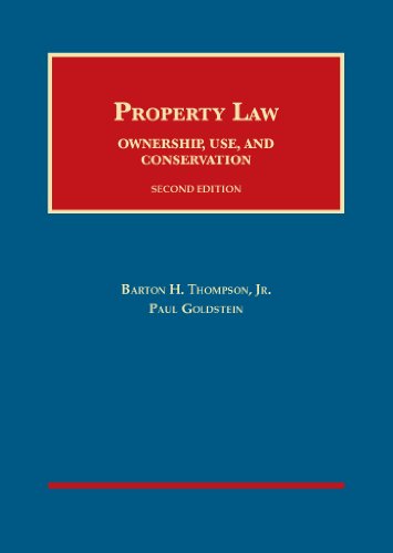 Property Law: Ownership, Use, and Conservation, 2d (University Casebook Series)
