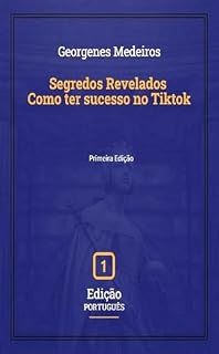 Livro Segredos Revelados - Como ter sucesso no Tiktok