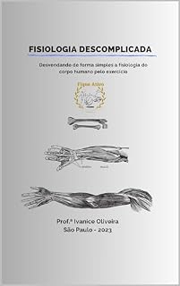 Livro Fisiologia Descomplicada: Desvendando de forma simples a fisiologia do corpo humano pelo exercício