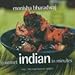 Gourmet Indian In Minutes: Over 140 Inspirational Recipes by Monisha Bharadwaj