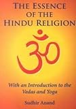 The Essence of the Hindu Religion : With an Introduction to the Vedas and Yoga by 