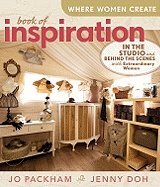 Where Women Create Book of Inspiration In the Studio & Behind the Scenes With Extraordinary Women [HC,2010]