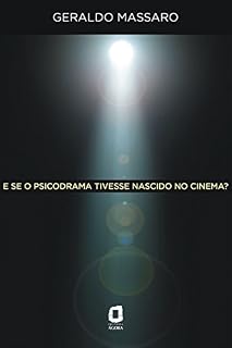 Livro E se o psicodrama tivesse nascido no cinema?