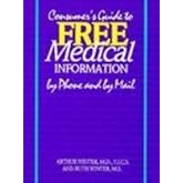 Consumers Guide to Free Medical Information by Phone & By Mail