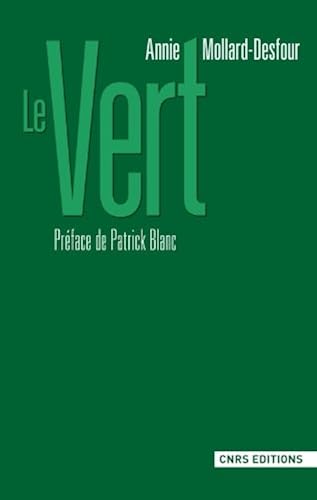 Download Le vert : Dictionnaire de la couleur, mots et expressions d'aujourd'hui XXe-XXIe PDF