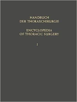 Handbuch Der Thoraxchirurgie Encyclopedia Of Thoracic Surgery Dritter Band Spezieller Teil Ii Volume Iii Special Part Ii German And English Edition Bayer Otto Derra Ernst 9783540023012 Amazon Com Books