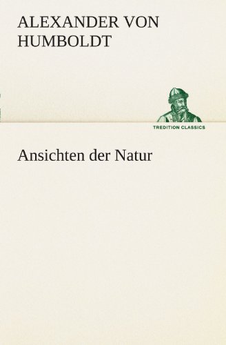Ansichten der Natur (TREDITION CLASSICS) (German Edition)