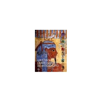 70 Grandes misterios del Antiguo Egipto (Setentas (libros Blume)) 70 Grandes misterios del Antiguo Egipto (Setentas (libros Blume))