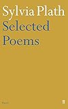 Sylvia Plath - Selected Poems (Faber Poetry) by Sylvia Plath