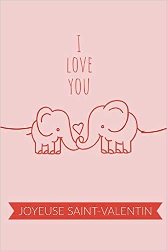 Amazon Fr I Love You Joyeuse Saint Valentin Declarer Votre Amour Avec Ce Joli Carnet De Notes La Saint Valentin Est Une Belle Journee Pour Rappeler A Votre Partenaire A Quel